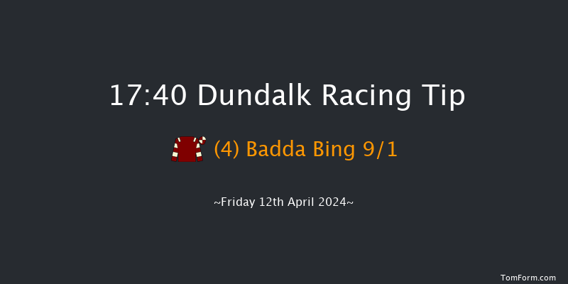 Dundalk  17:40 Maiden 6f Fri 5th Apr 2024