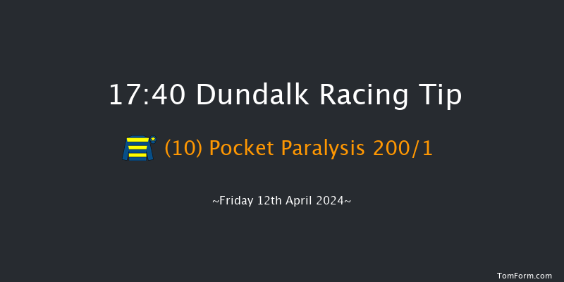 Dundalk  17:40 Maiden 6f Fri 5th Apr 2024