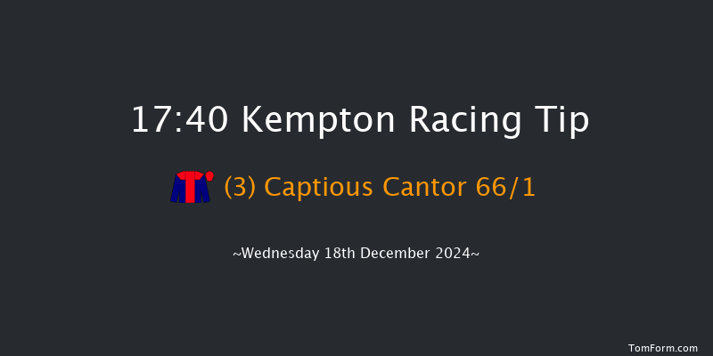 Kempton  17:40 Maiden (Class 5) 8f Wed 11th Dec 2024