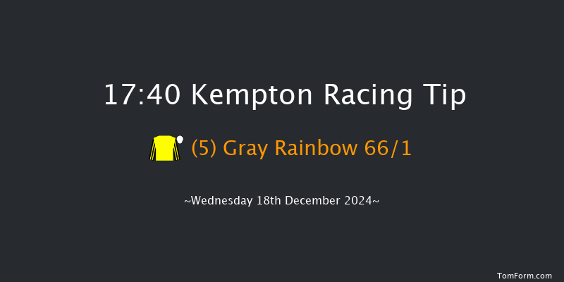 Kempton  17:40 Maiden (Class 5) 8f Wed 11th Dec 2024