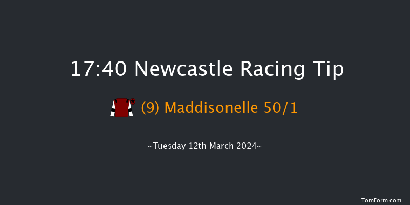 Newcastle  17:40 Handicap (Class 6) 7f Fri 8th Mar 2024