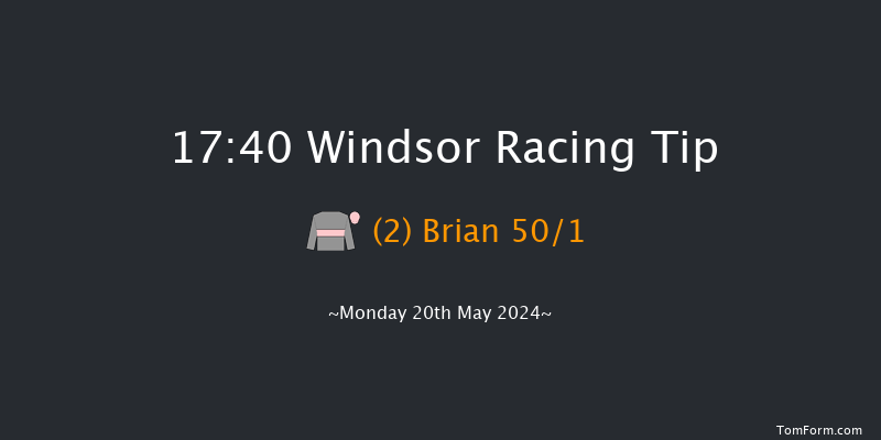 Windsor  17:40 Maiden (Class 2) 6f Mon 13th May 2024