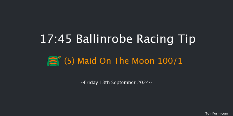 Ballinrobe  17:45 Maiden Chase 23f Mon 26th Aug 2024