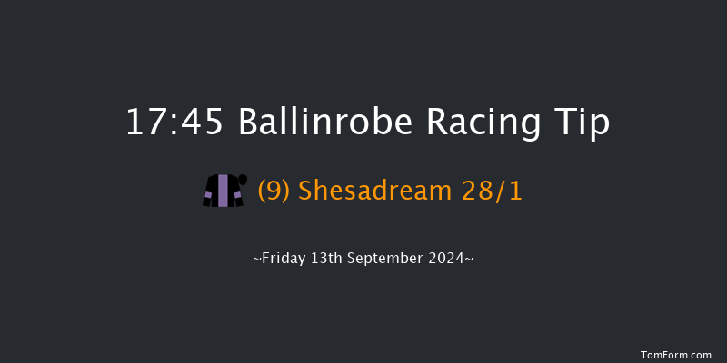 Ballinrobe  17:45 Maiden Chase 23f Mon 26th Aug 2024