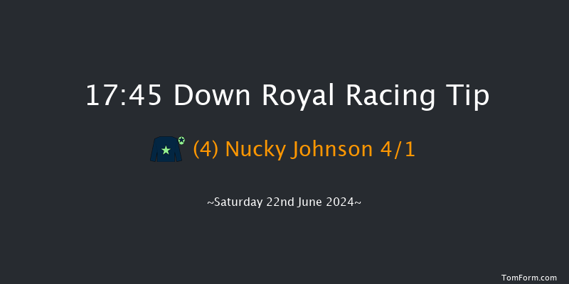 Down Royal  17:45 Maiden 13f Fri 21st Jun 2024