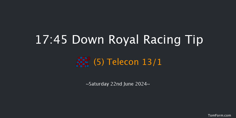 Down Royal  17:45 Maiden 13f Fri 21st Jun 2024