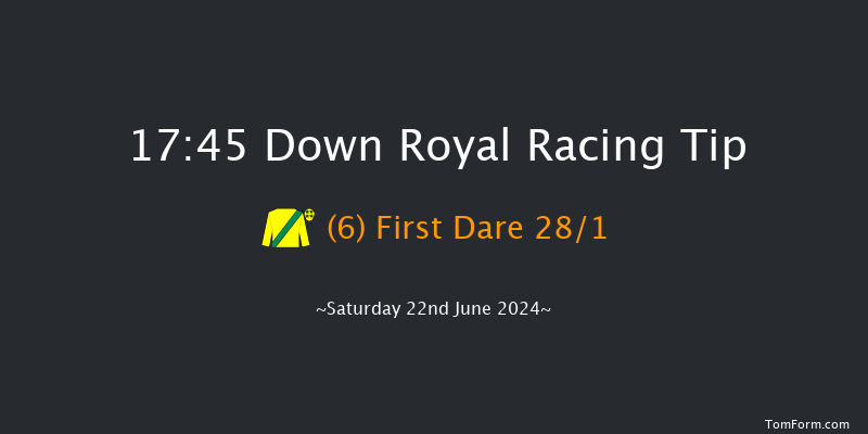 Down Royal  17:45 Maiden 13f Fri 21st Jun 2024