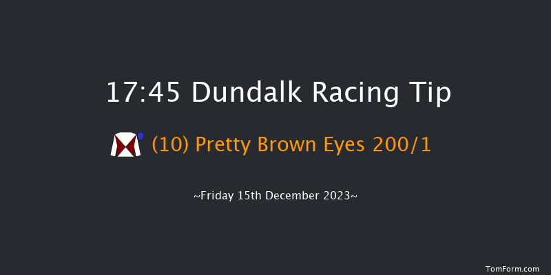 Dundalk 17:45 Maiden 8f Wed 13th Dec 2023