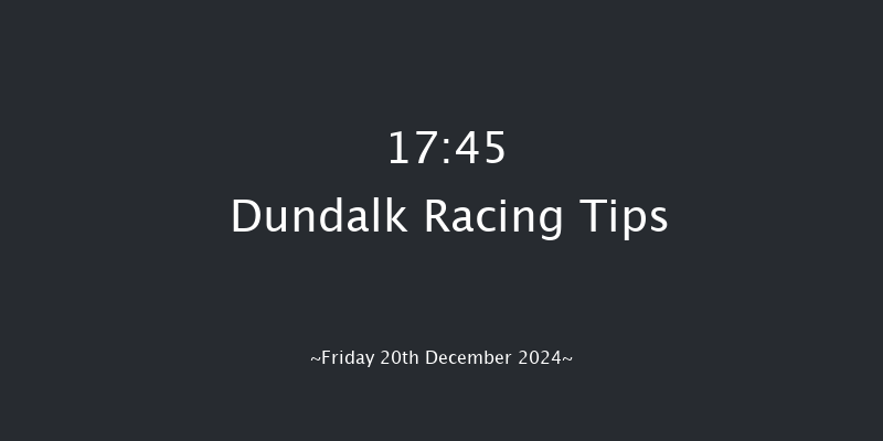 Dundalk  17:45 Stakes 8f Wed 18th Dec 2024