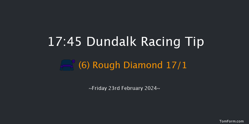 Dundalk  17:45 Handicap 6f Fri 16th Feb 2024