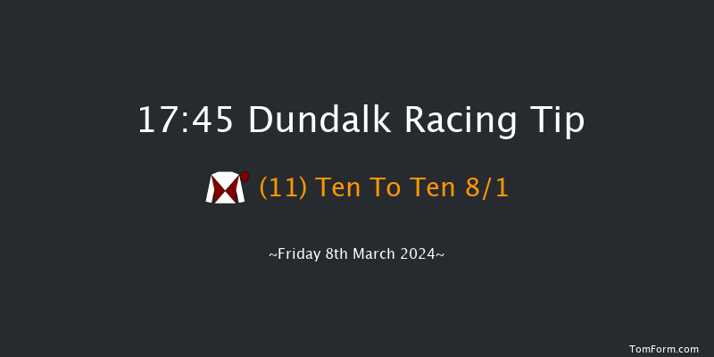 Dundalk  17:45 Handicap 8f Fri 1st Mar 2024