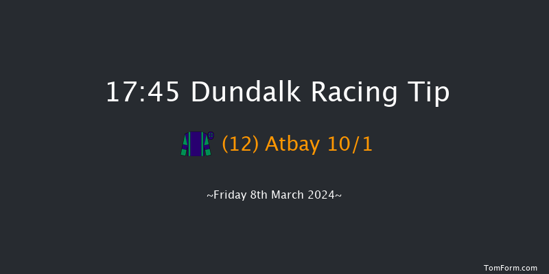 Dundalk  17:45 Handicap 8f Fri 1st Mar 2024