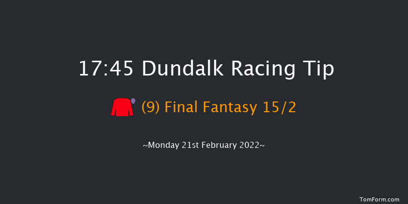 Dundalk 17:45 Handicap 8f Fri 18th Feb 2022