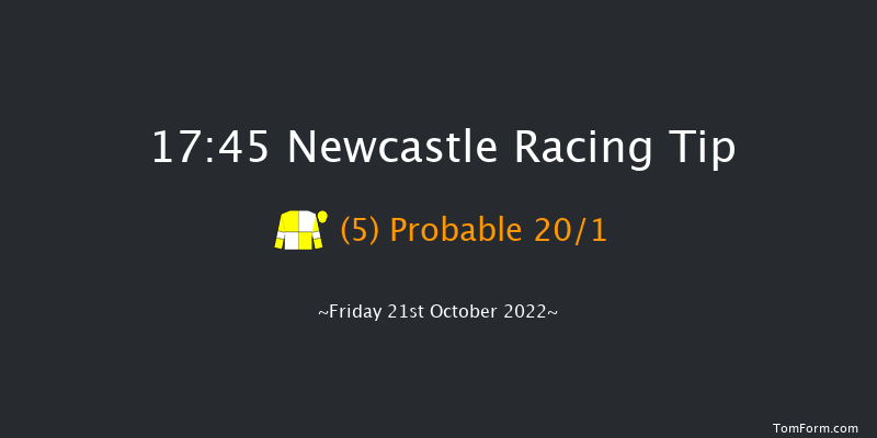 Newcastle 17:45 Stakes (Class 5) 7f Tue 18th Oct 2022