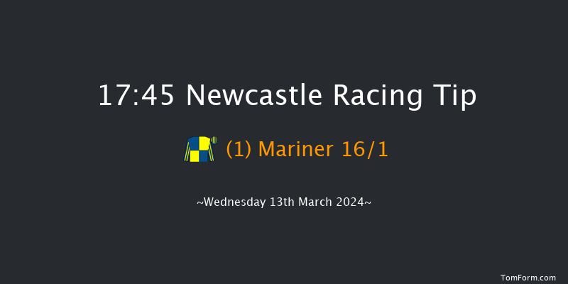 Newcastle  17:45 Handicap (Class 5) 8f Tue 12th Mar 2024