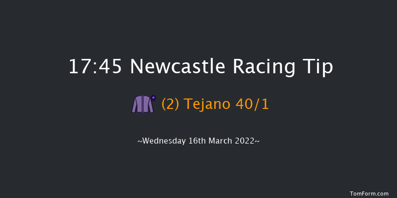 Newcastle 17:45 Handicap (Class 4) 10f Tue 15th Mar 2022