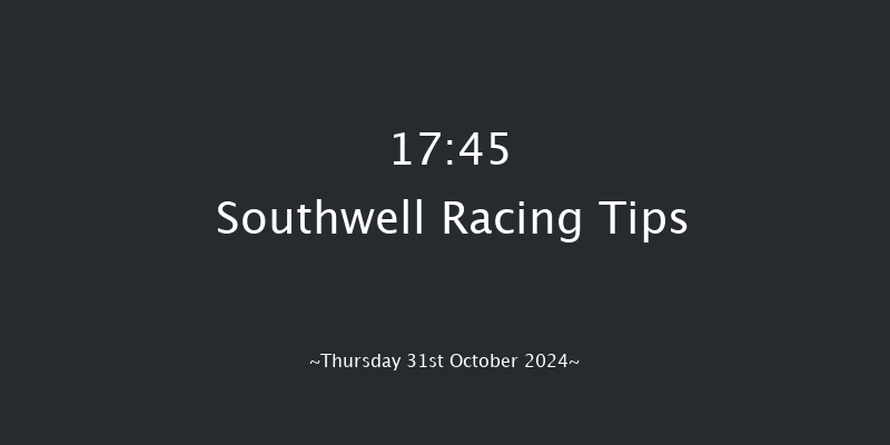 Southwell  17:45 Maiden (Class 5) 8f Mon 28th Oct 2024