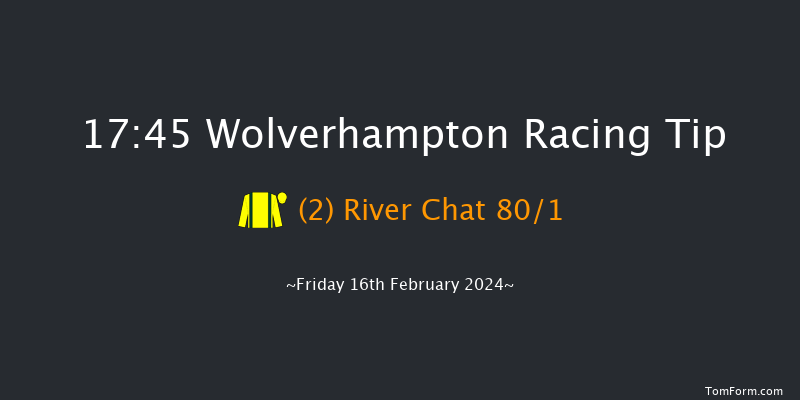 Wolverhampton  17:45 Stakes (Class 5) 12f Mon 12th Feb 2024