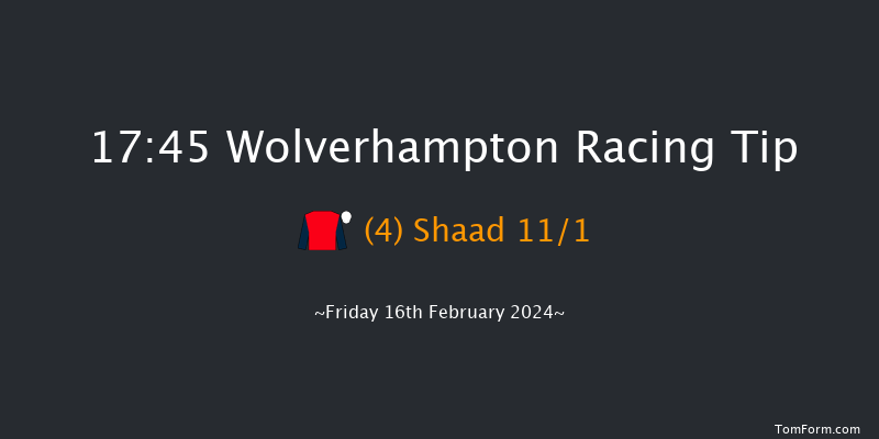 Wolverhampton  17:45 Stakes (Class 5) 12f Mon 12th Feb 2024