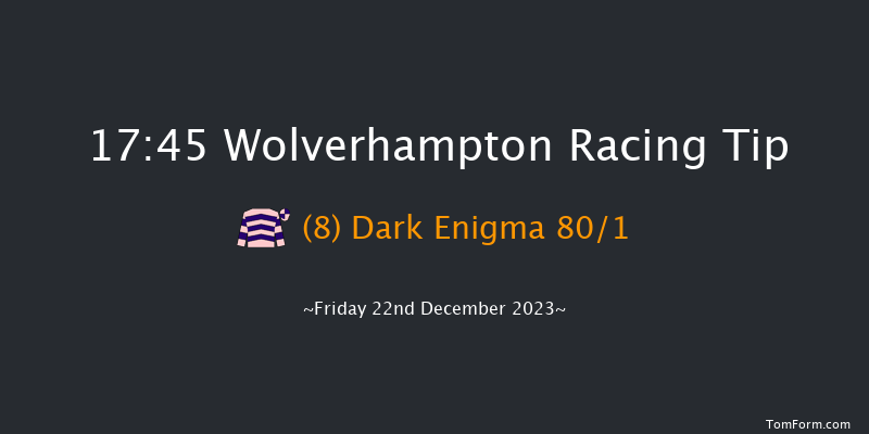 Wolverhampton 17:45 Maiden (Class 5) 5f Tue 19th Dec 2023