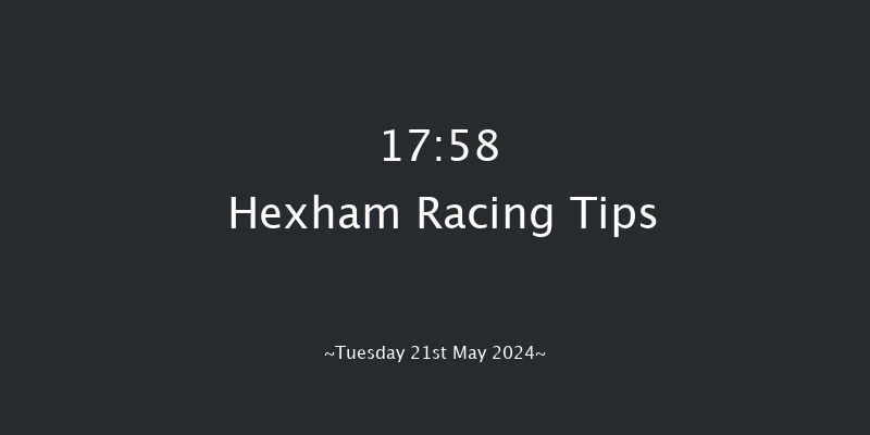 Hexham  17:58 Handicap Hurdle (Class 5) 23f Sat 11th May 2024