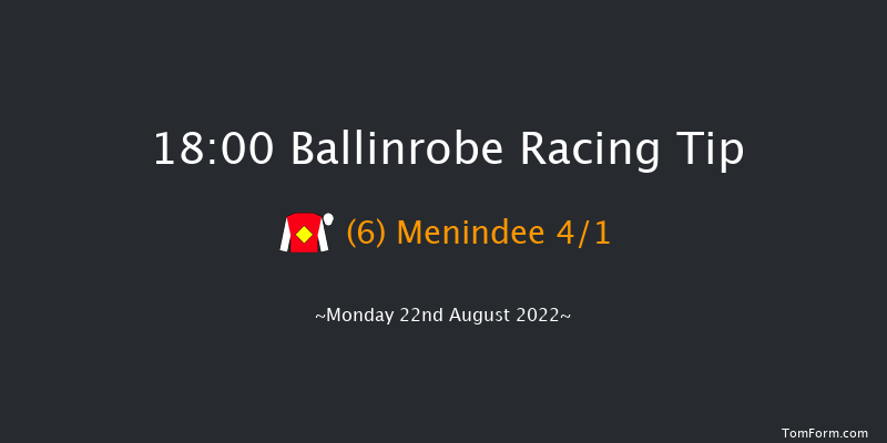 Ballinrobe 18:00 Handicap Hurdle 22f Mon 8th Aug 2022