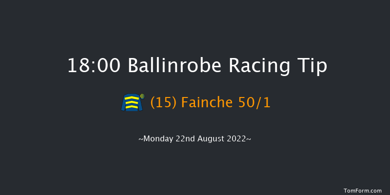 Ballinrobe 18:00 Handicap Hurdle 22f Mon 8th Aug 2022