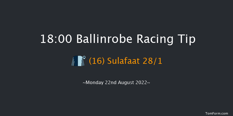 Ballinrobe 18:00 Handicap Hurdle 22f Mon 8th Aug 2022