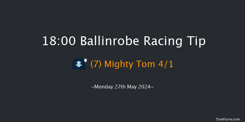 Ballinrobe  18:00 Maiden Chase 17f Tue 7th May 2024