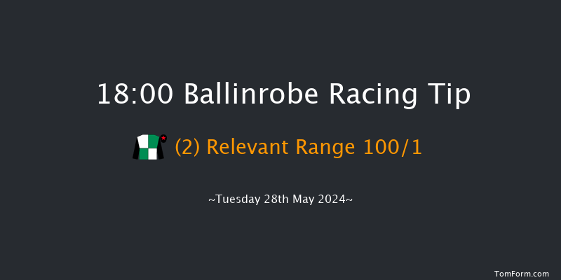 Ballinrobe  18:00 Maiden Hurdle 16f Mon 27th May 2024