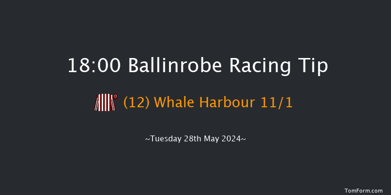 Ballinrobe  18:00 Maiden Hurdle 16f Mon 27th May 2024