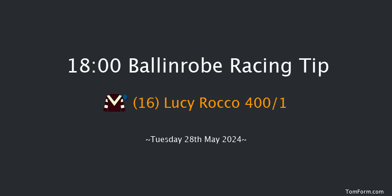 Ballinrobe  18:00 Maiden Hurdle 16f Mon 27th May 2024