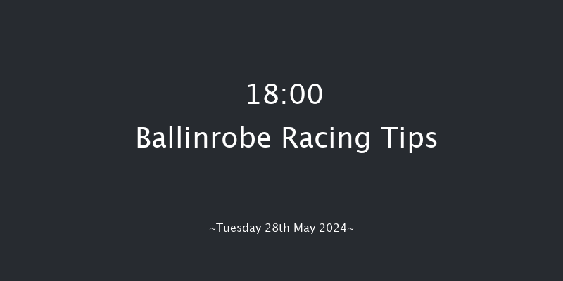 Ballinrobe  18:00 Maiden Hurdle 16f Mon 27th May 2024