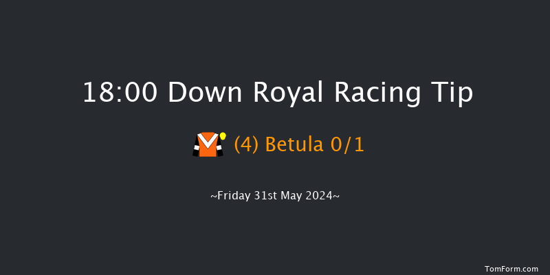 Down Royal  18:00 Maiden 7f Mon 6th May 2024