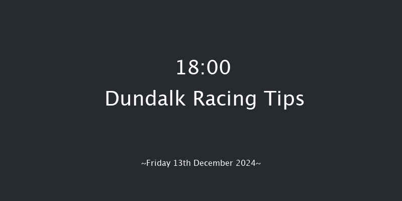 Dundalk  18:00 Maiden 7f Wed 11th Dec 2024