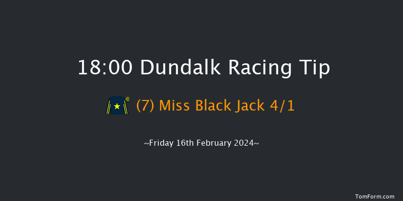 Dundalk  18:00 Maiden 6f Wed 14th Feb 2024