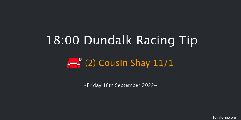 Dundalk 18:00 Handicap 8f Mon 15th Aug 2022