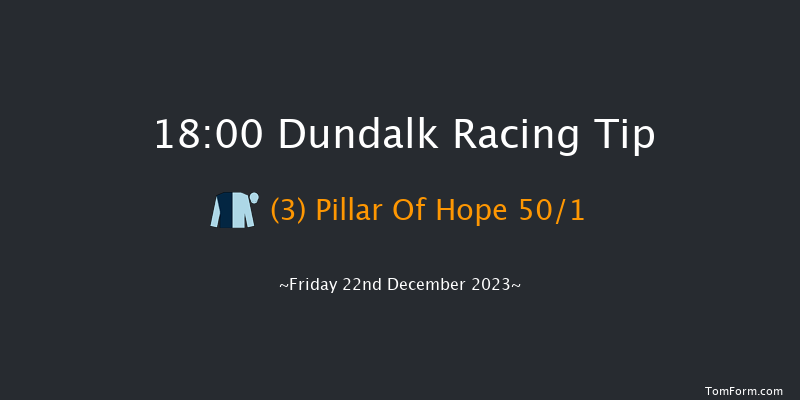 Dundalk 18:00 Stakes 8f Wed 20th Dec 2023