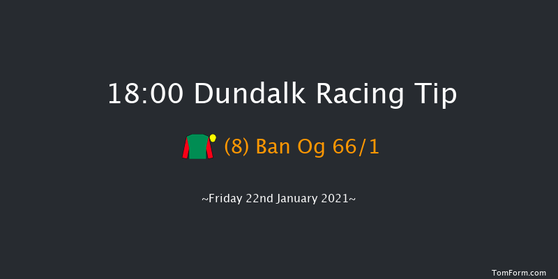 Follow Us On Twitter At dundalkstadium Handicap (45-65) (Div 2) Dundalk 18:00 Handicap 8f Wed 20th Jan 2021