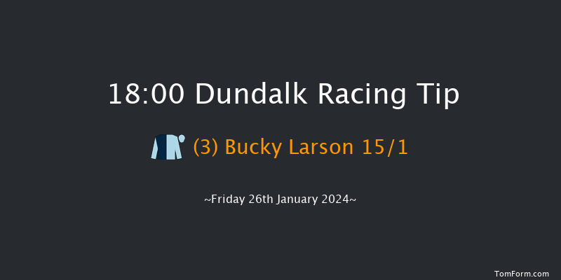 Dundalk  18:00 Handicap 8f Fri 12th Jan 2024