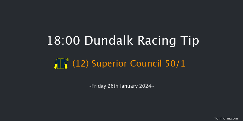 Dundalk  18:00 Handicap 8f Fri 12th Jan 2024