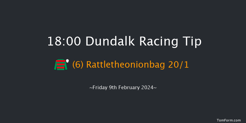 Dundalk  18:00 Handicap 8f Fri 2nd Feb 2024