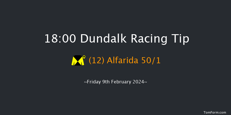 Dundalk  18:00 Handicap 8f Fri 2nd Feb 2024