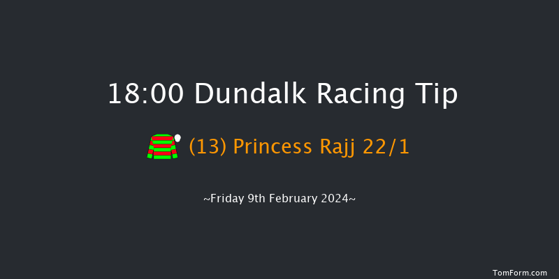 Dundalk  18:00 Handicap 8f Fri 2nd Feb 2024