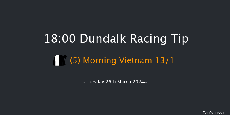 Dundalk  18:00 Maiden 5f Fri 22nd Mar 2024