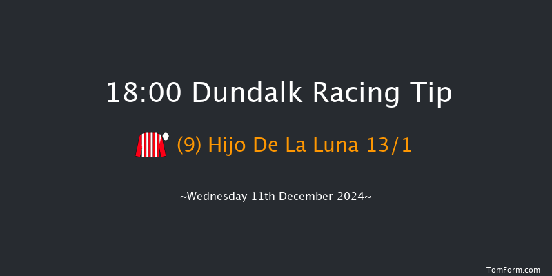 Dundalk  18:00 Handicap 11f Fri 6th Dec 2024