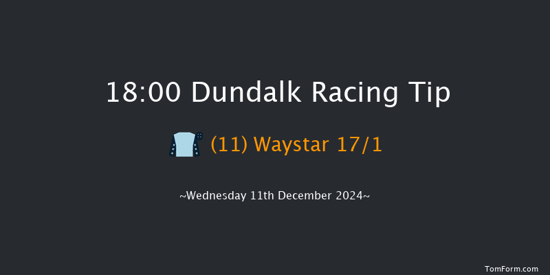 Dundalk  18:00 Handicap 11f Fri 6th Dec 2024