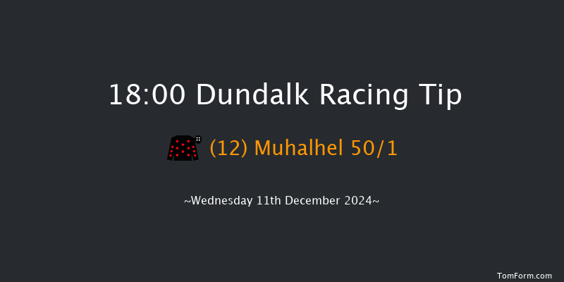 Dundalk  18:00 Handicap 11f Fri 6th Dec 2024