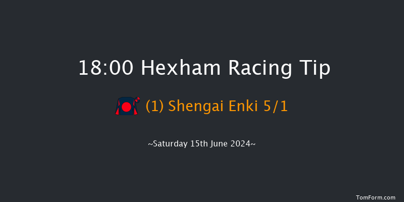 Hexham  18:00 Novices Hurdle (Class 3) 16f Sat 1st Jun 2024