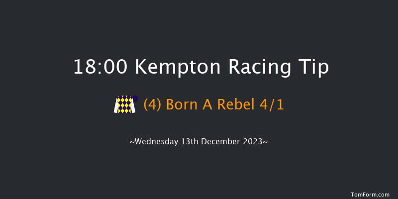 Kempton 18:00 Maiden (Class 5) 8f Wed 6th Dec 2023